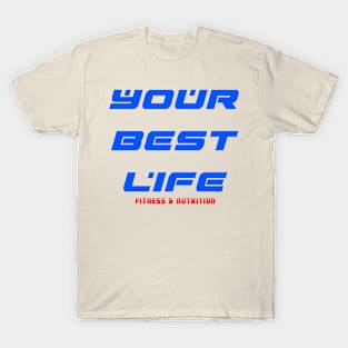 Your Best Life T-Shirt